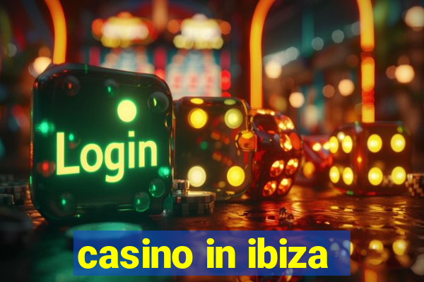 casino in ibiza