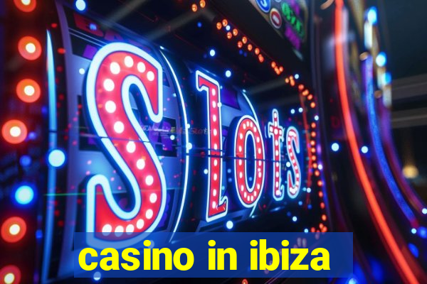 casino in ibiza