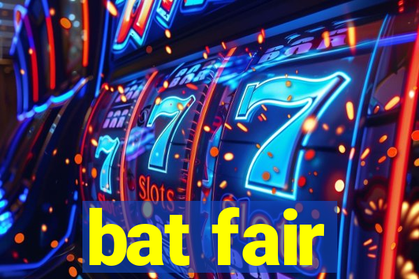 bat fair