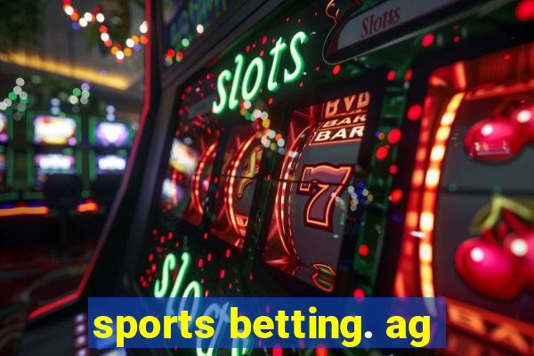 sports betting. ag