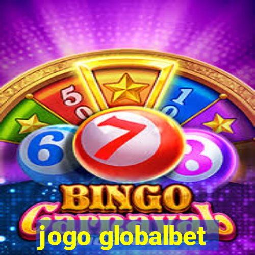 jogo globalbet