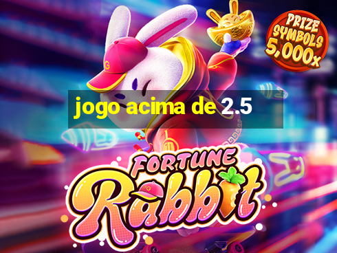 jogo acima de 2.5