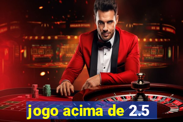 jogo acima de 2.5