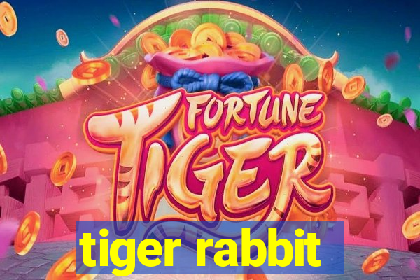 tiger rabbit