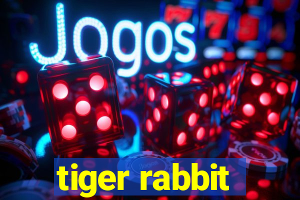 tiger rabbit