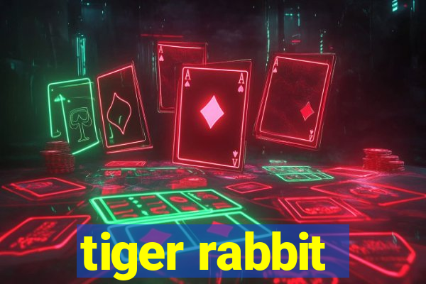 tiger rabbit