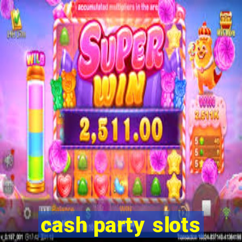 cash party slots