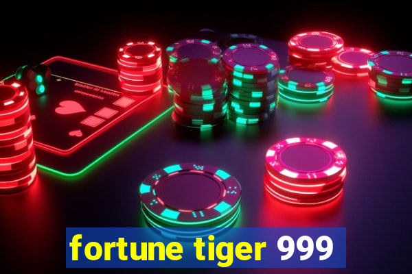 fortune tiger 999