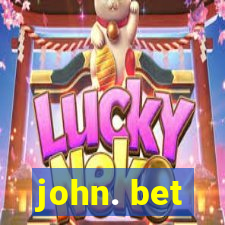 john. bet