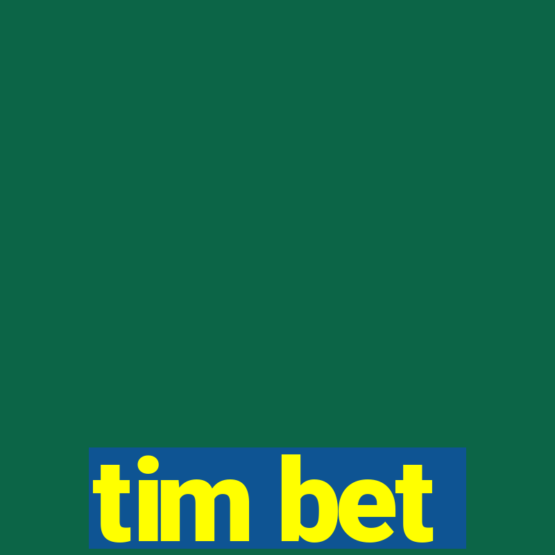 tim bet