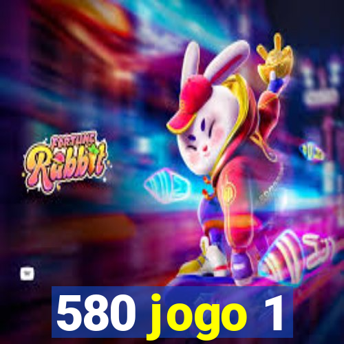 580 jogo 1