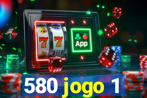 580 jogo 1