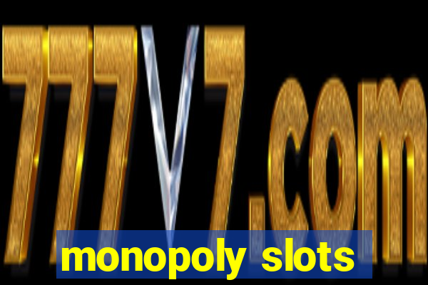 monopoly slots