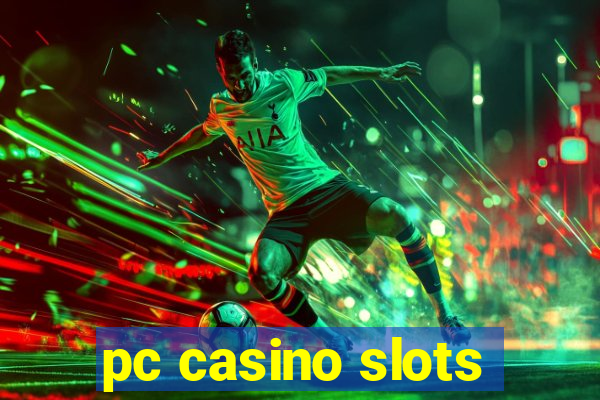 pc casino slots