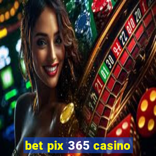 bet pix 365 casino