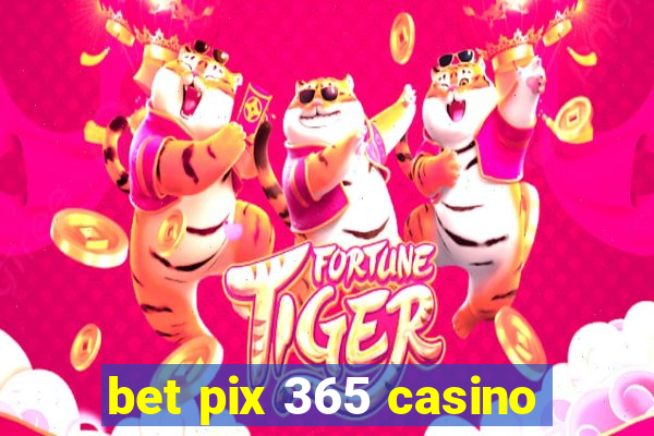 bet pix 365 casino