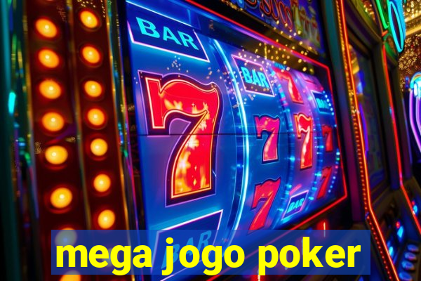 mega jogo poker