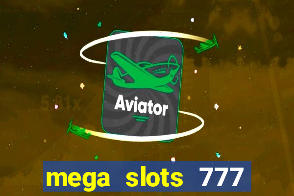 mega slots 777 casino apk