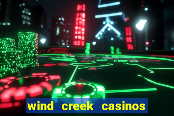 wind creek casinos in alabama