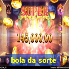 bola da sorte