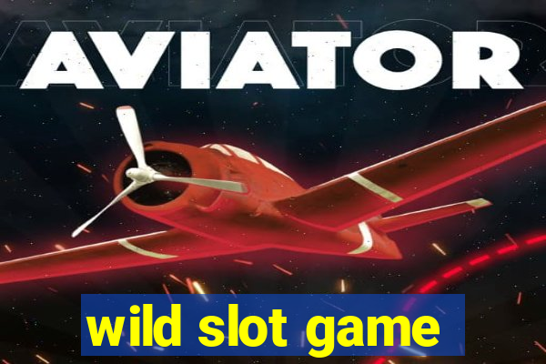 wild slot game