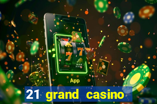 21 grand casino bonus codes