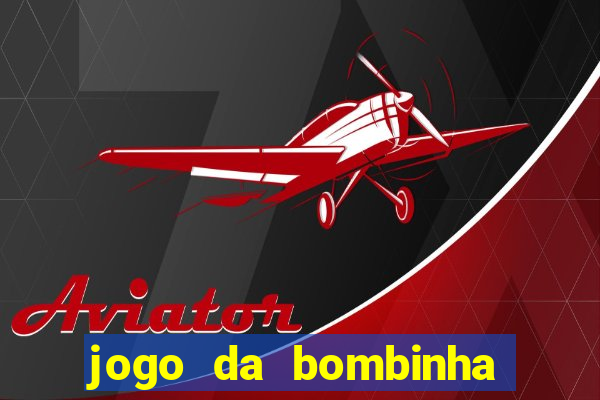 jogo da bombinha aposta 1 real