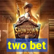 two bet