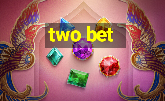 two bet