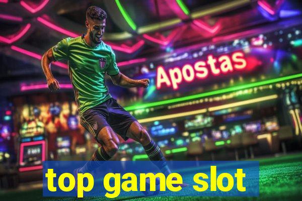 top game slot