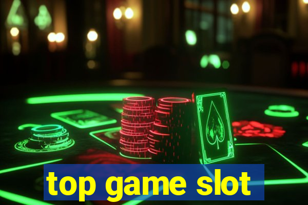 top game slot