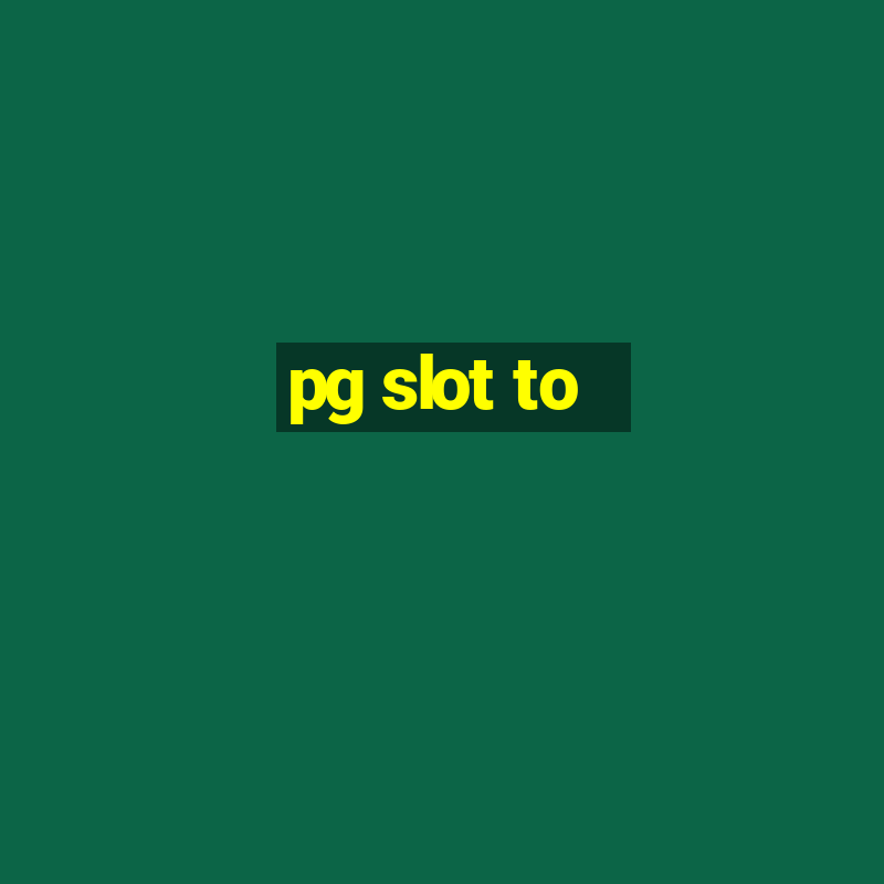 pg slot to