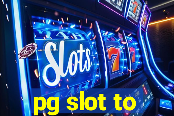 pg slot to