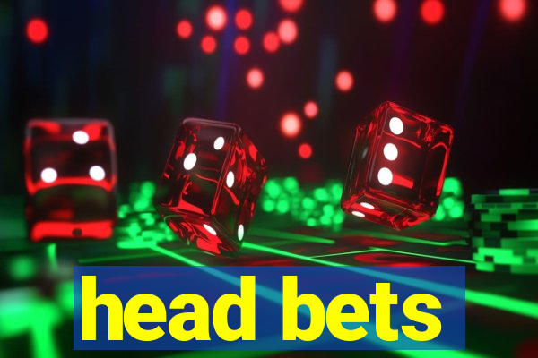 head bets