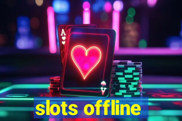 slots offline