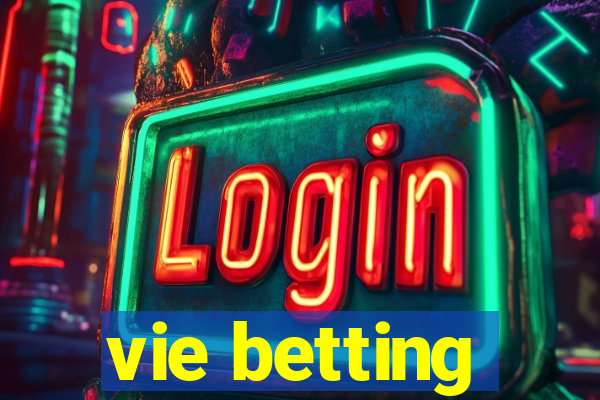 vie betting