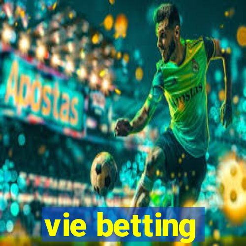 vie betting