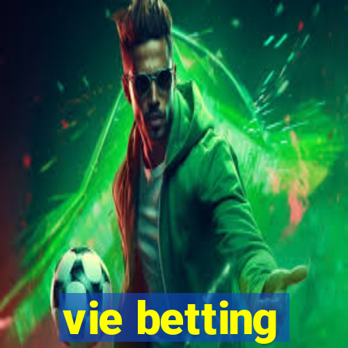 vie betting