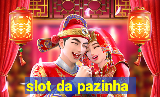 slot da pazinha