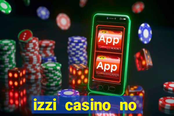 izzi casino no deposit bonus