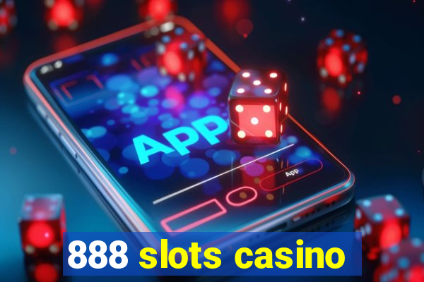 888 slots casino