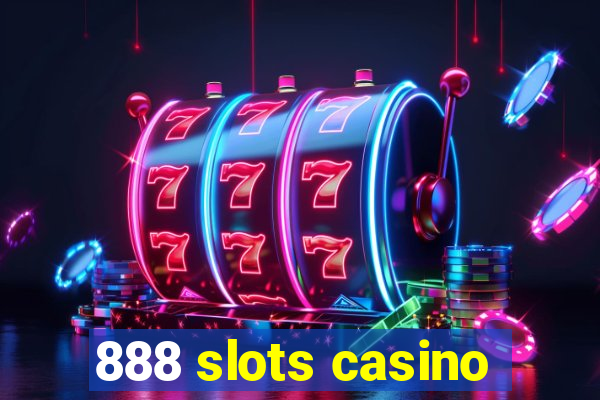 888 slots casino