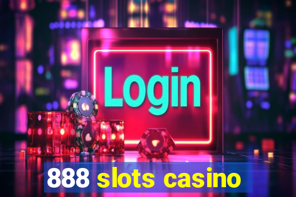 888 slots casino