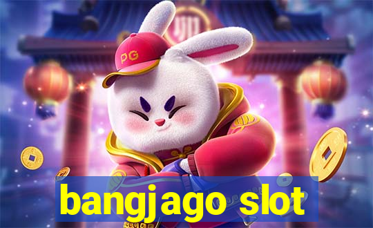 bangjago slot