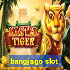 bangjago slot