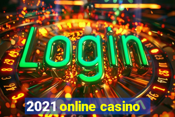 2021 online casino