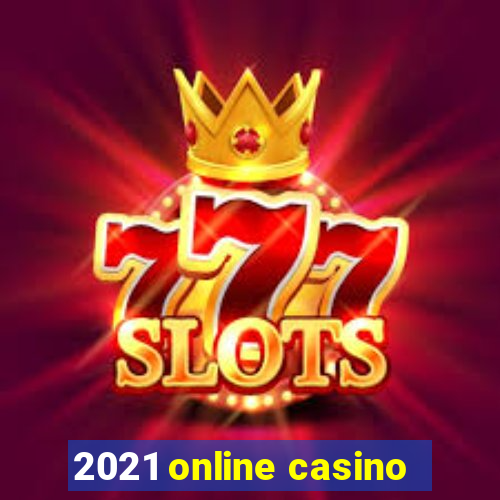 2021 online casino