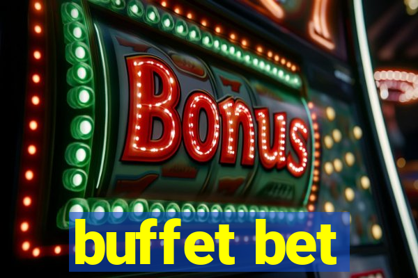 buffet bet