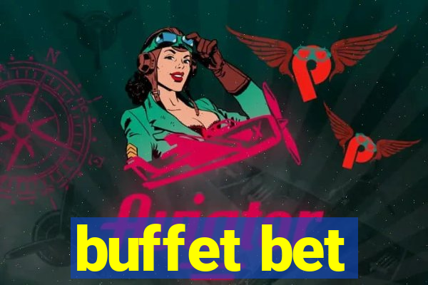 buffet bet