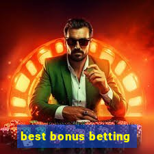 best bonus betting